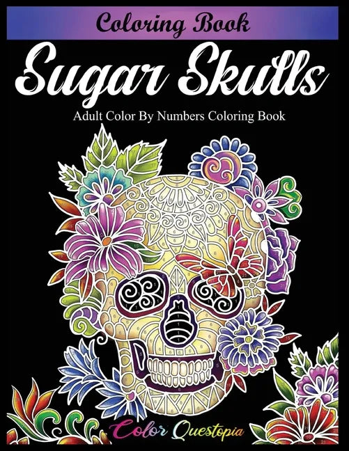 Sugar Skulls Coloring Book - Adult Color by Numbers Coloring Book - Paperback