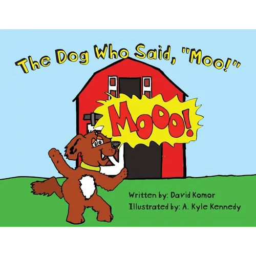 The Dog Who Said, "Moo!" - Paperback
