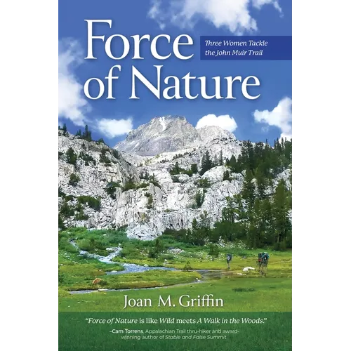 Force of Nature: Three Women Tackle The John Muir Trail - Paperback