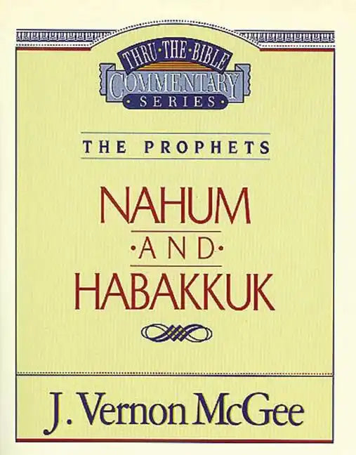 Thru the Bible Vol. 30: The Prophets (Nahum/Habakkuk) - Paperback