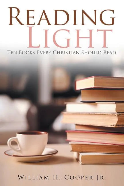 Reading Light: Ten Books Every Christian Should Read - Paperback