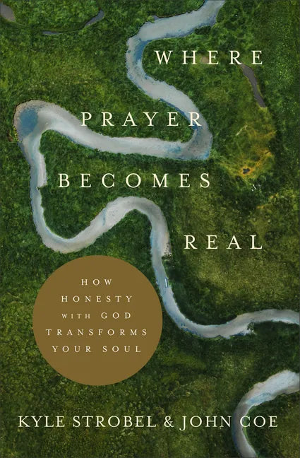Where Prayer Becomes Real - Hardcover