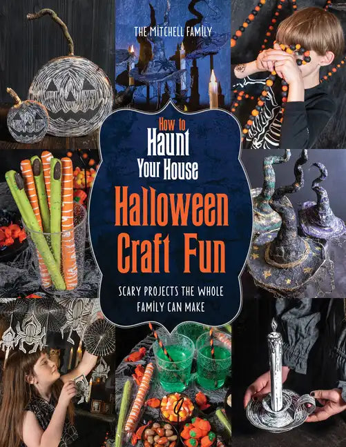 How to Haunt Your House Halloween Craft Fun: Scary Projects the Whole Family Can Make - Paperback
