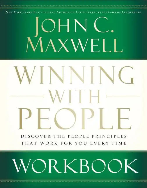 Winning with People Workbook: Discover the People Principles That Work for You Every Time - Paperback