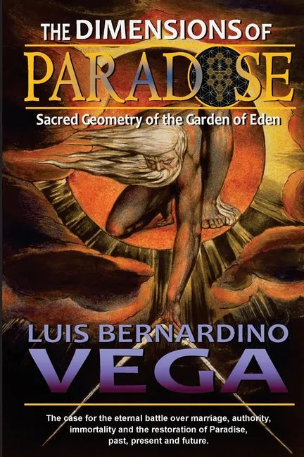 The Dimensions of Paradise: Sacred Geometry of Eden's Location - Paperback