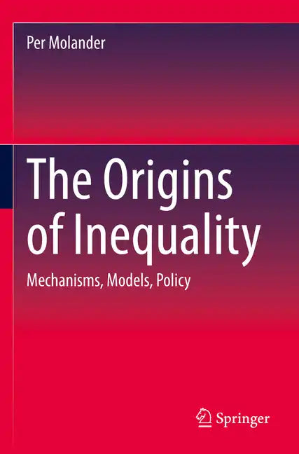 The Origins of Inequality: Mechanisms, Models, Policy - Paperback