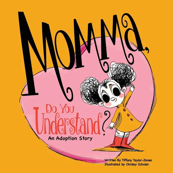 Momma, Do You Understand?: An Adoption Story - Paperback