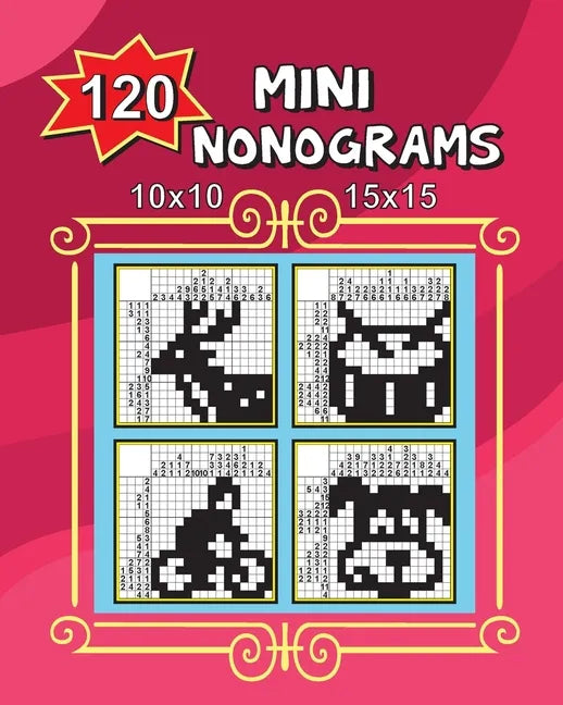 120 Mini Nonograms 10x10 and 15x15 - Paperback