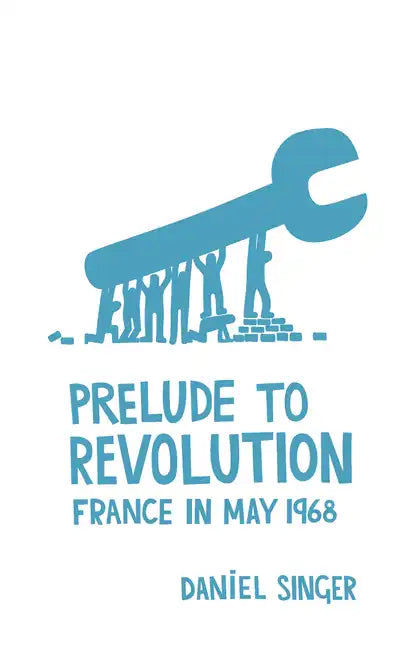 Prelude to Revolution: France in May 1968 - Paperback