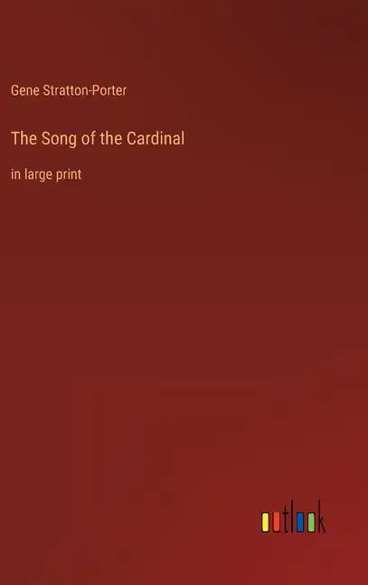 The Song of the Cardinal: in large print - Hardcover
