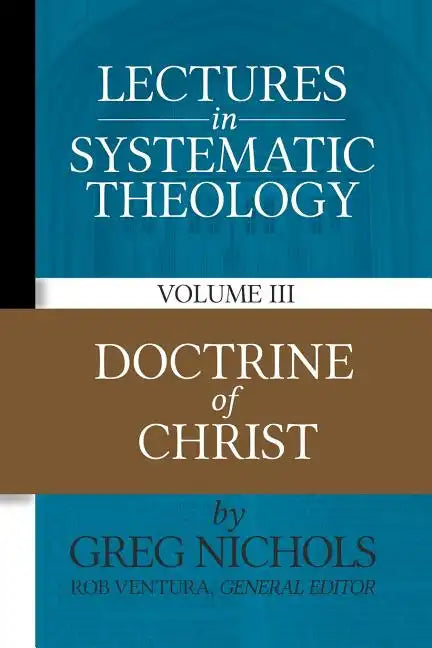 Lectures in Systematic Theology: Doctrine of Christ - Paperback