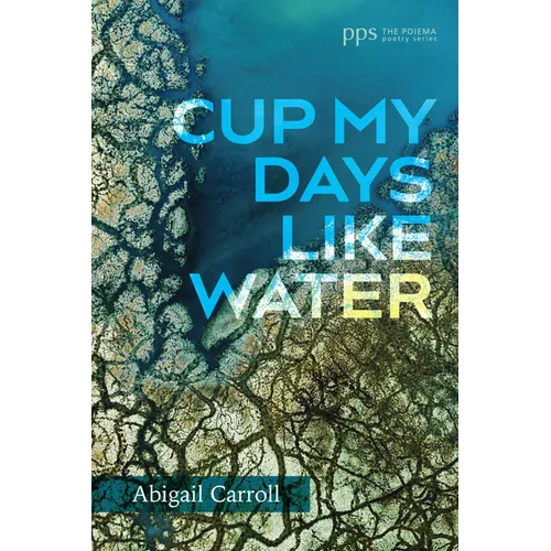 Cup My Days Like Water - Paperback