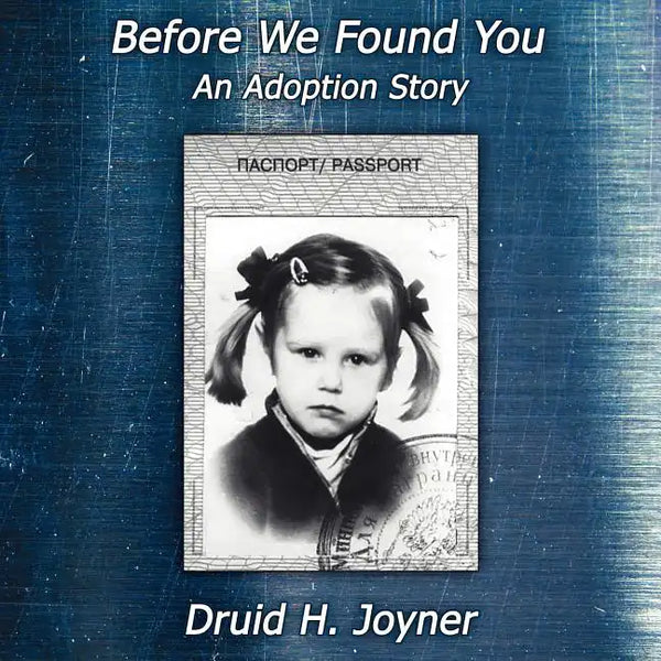 Before We Found You- An Adoption Story - Paperback