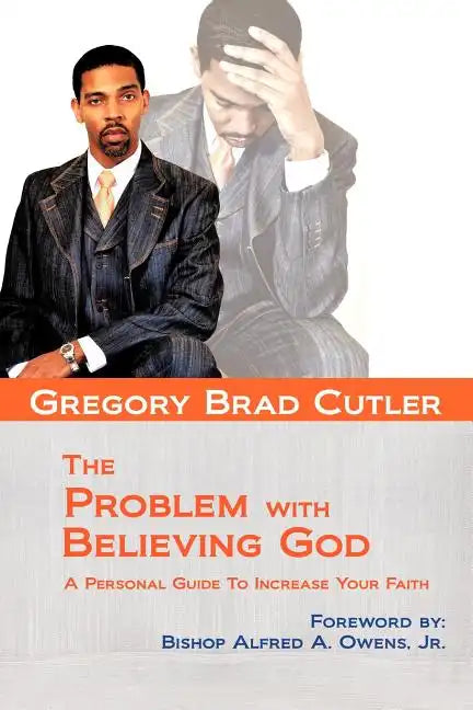 The Problem With Believing God: A Personal Guide To Increase Your Faith - Paperback