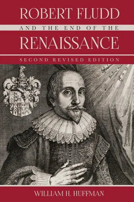 Robert Fludd and the End of the Renaissance: Second Revised Edition - Paperback