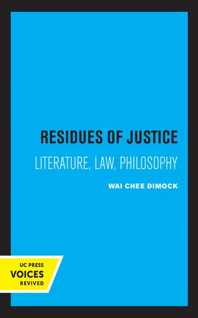 Residues of Justice: Literature, Law, Philosophy - Hardcover