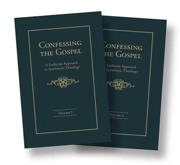Confessing the Gospel: A Lutheran Approach to Systematic Theology - 2 Volume Set - Hardcover