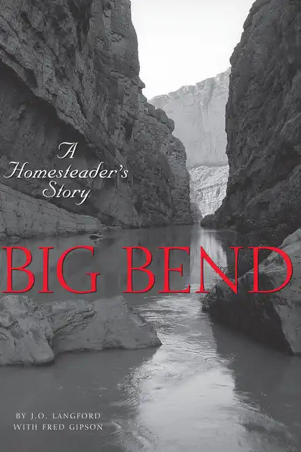 Big Bend: A Homesteader's Story - Paperback