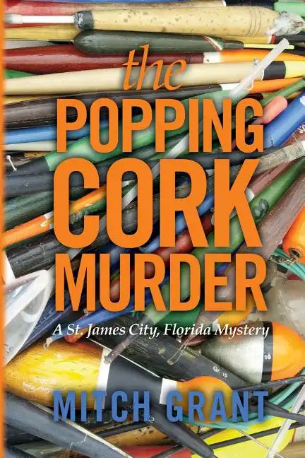 The Popping Cork Murder: A St. James City, Florida Mystery - Paperback