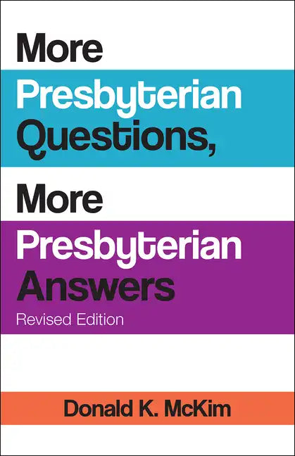 More Presbyterian Questions, More Presbyterian Answers, Revised Edition - Paperback