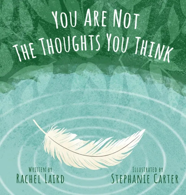 You Are Not the Thoughts You Think - Hardcover