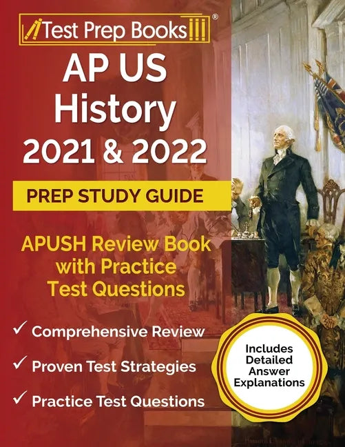 AP US History 2021 and 2022 Prep Study Guide: APUSH Review Book with Practice Test Questions [Includes Detailed Answer Explanations] - Paperback
