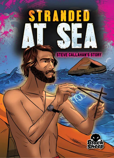 Stranded at Sea: Steve Callahan's Story - Library Binding