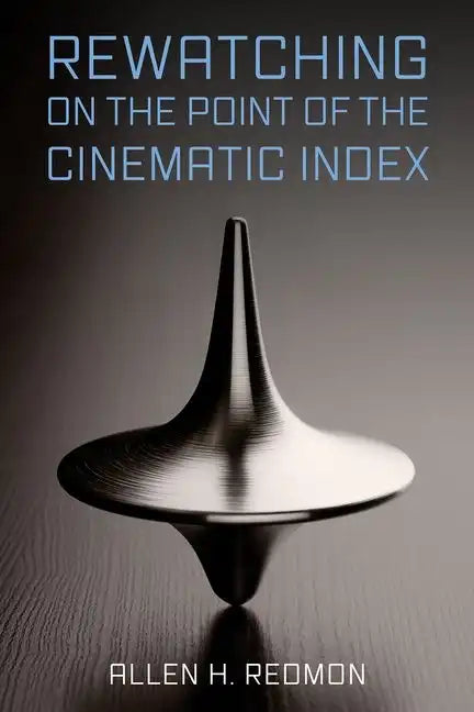 Rewatching on the Point of the Cinematic Index - Hardcover