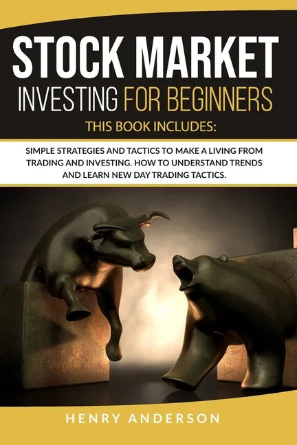 Stock Market Investing for Beginners: This Book Includes: Simple Strategies and Tactics to Make a Living from Trading and Investing. How to Understand - Paperback