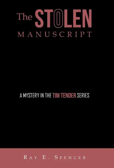 The Stolen Manuscript: A Mystery in the Tim Tender Series - Hardcover