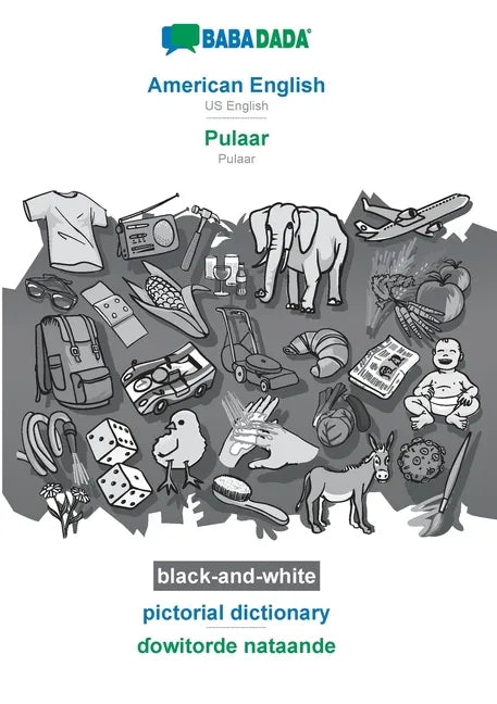 American English - Pulaar, pictorial dictionary, BW: BABADADA US English - Pulaar, visual dictionary, BW - Paperback