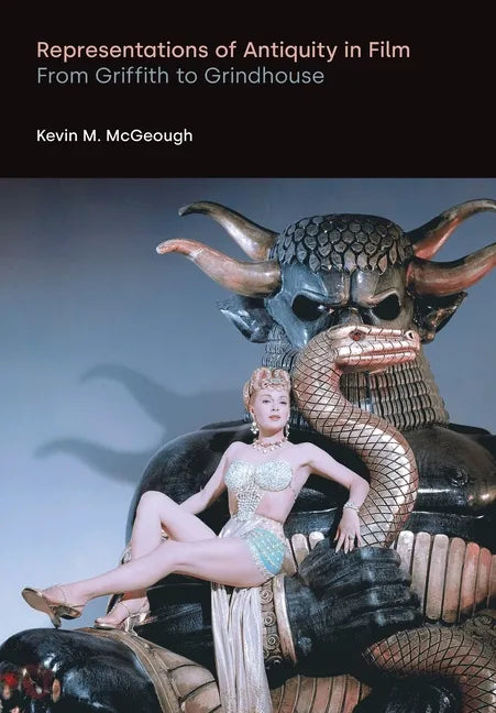 Representations of Antiquity in Film: From Griffith to Grindhouse - Paperback