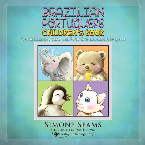 Brazilian Portuguese Children's Book: Cute Animals to Color and Practice Brazilian Portuguese - Paperback
