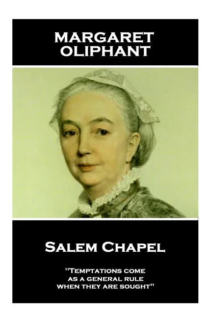 Margaret Oliphant - Salem Chapel: 'Temptations come, as a general rule, when they are sought'' - Paperback