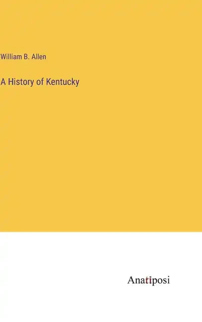 A History of Kentucky - Hardcover