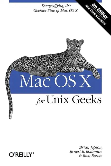 Mac OS X for Unix Geeks: Demistifying the Geekier Side of Mac OS X - Paperback