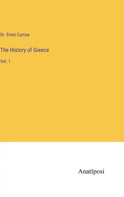 The History of Greece: Vol. 1 - Hardcover