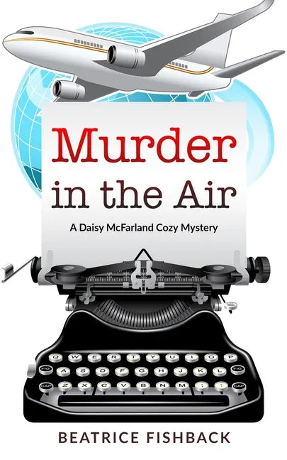 Murder in the Air: A Daisy McFarland Cozy Mystery - Paperback