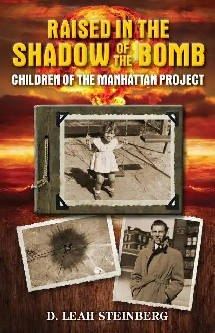 Raised in the Shadow of the Bomb: Children of the Manhattan Project - Paperback