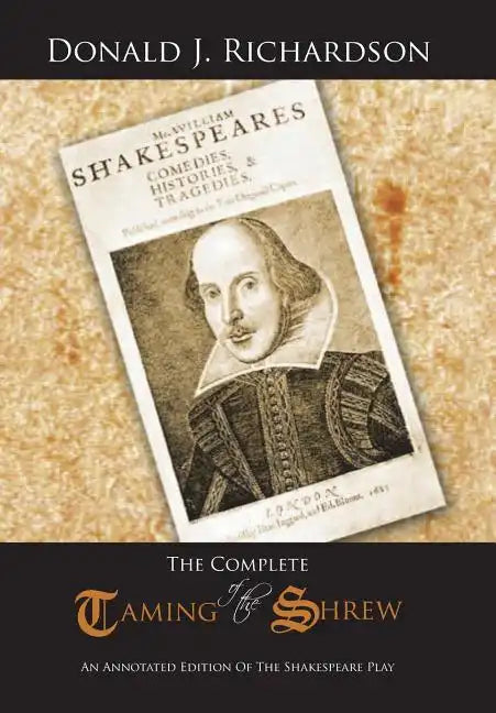 The Complete Taming of the Shrew: An Annotated Edition of the Shakespeare Play - Hardcover