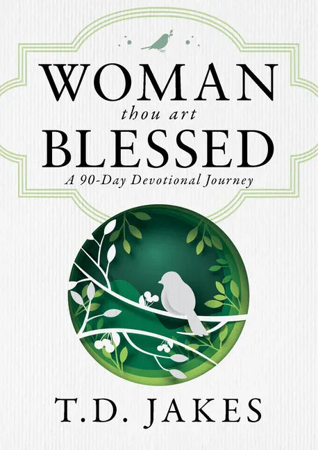 Woman, Thou Art Blessed: A 90-Day Devotional Journey - Hardcover