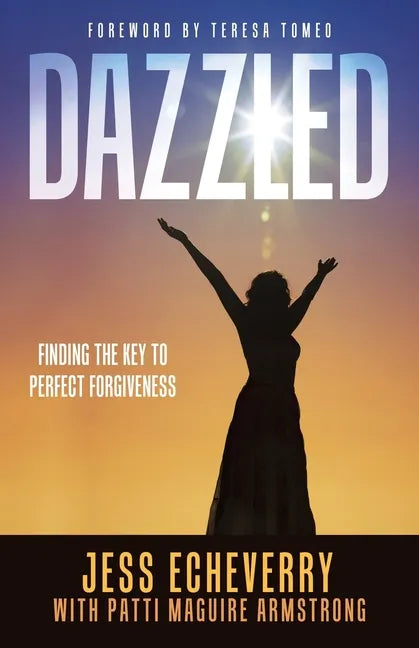 Dazzled: Finding the Key to Perfect Forgiveness - Paperback