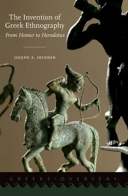 Invention of Greek Ethnography: From Homer to Herodotus - Paperback