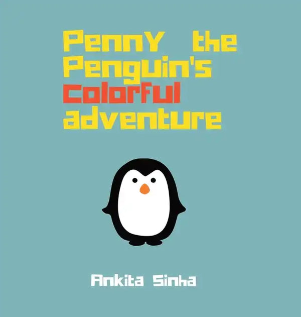 Penny the Penguin's Colorful Adventure - Hardcover