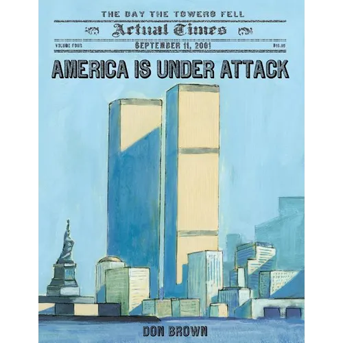 America Is Under Attack: September 11, 2001: The Day the Towers Fell - Paperback