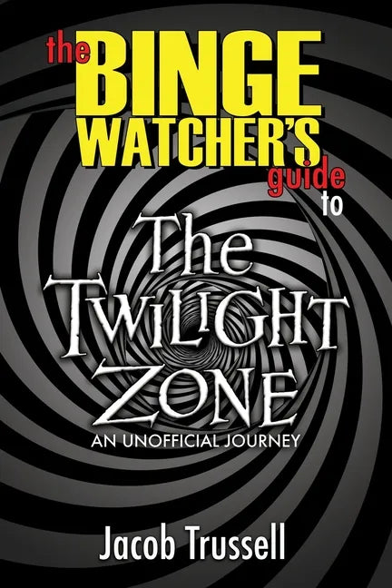 The Binge Watcher's Guide to The Twilight Zone - Paperback