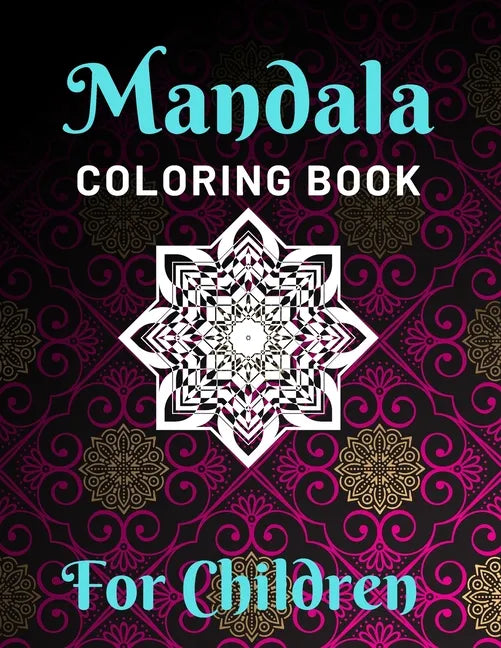 Mandala Coloring Books for Children: Various Mandalas Designs Filled for Stress Relief, Meditation, Happiness and Relaxation - Lovely Coloring Book De - Paperback