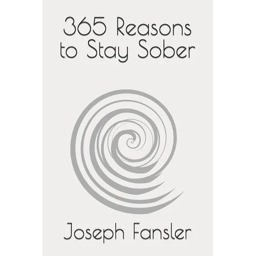 365 Reasons to Stay Sober - Paperback