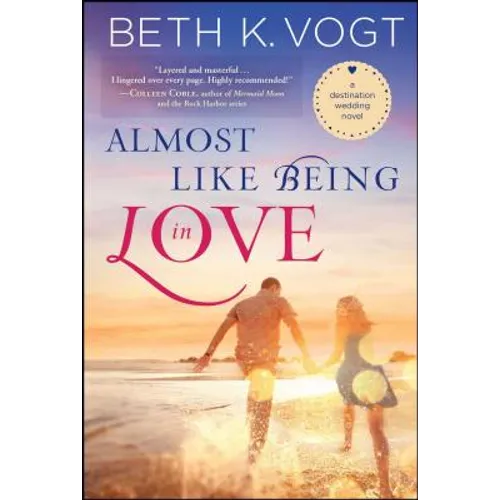 Almost Like Being in Love: A Destination Wedding Novel - Paperback