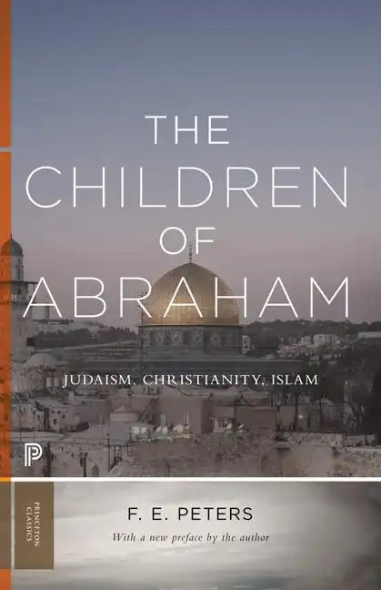 The Children of Abraham: Judaism, Christianity, Islam - Paperback